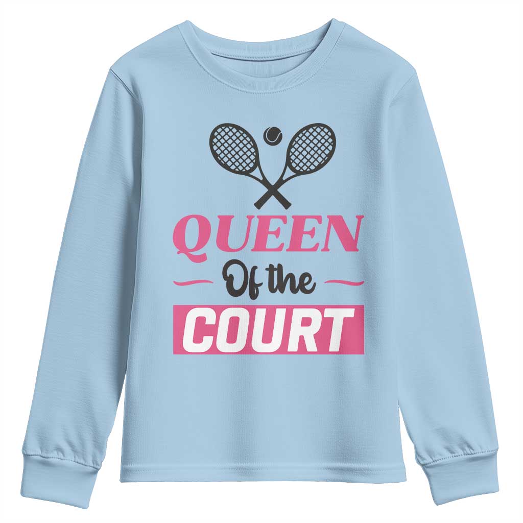 Queen Of The Court Youth Sweatshirt Funny Tennis Girl Gift TS12 Light Blue Print Your Wear
