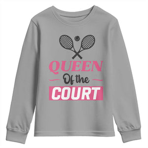 Queen Of The Court Youth Sweatshirt Funny Tennis Girl Gift TS12 Sport Gray Print Your Wear