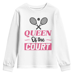 Queen Of The Court Youth Sweatshirt Funny Tennis Girl Gift TS12 White Print Your Wear
