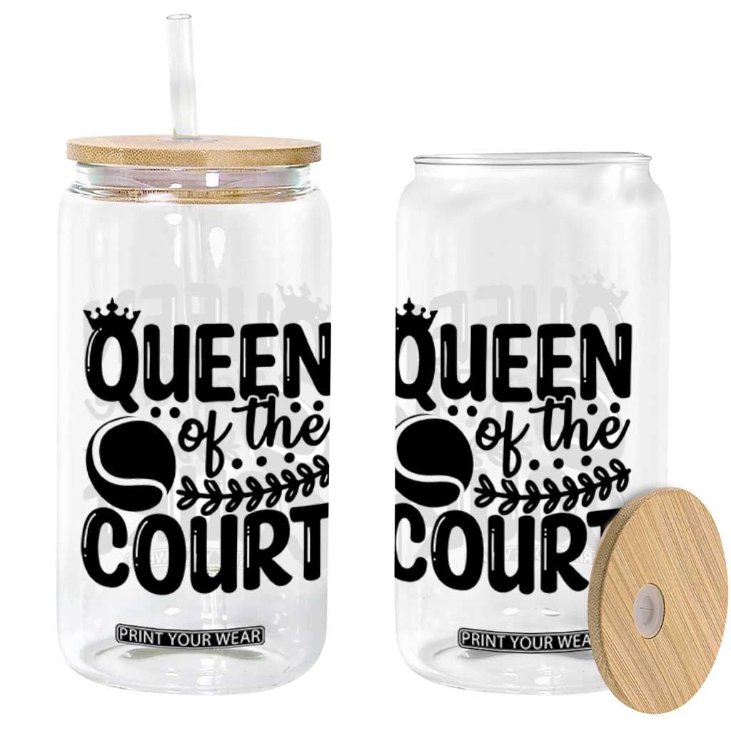 Funny Tennis Lover Gift Glass Can Queen Of The Court TS12 Print Your Wear