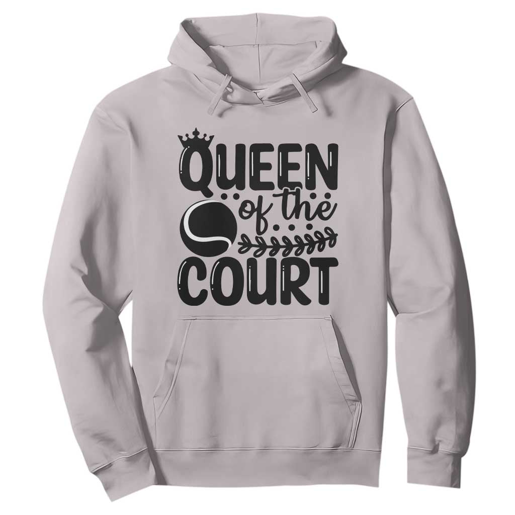Funny Tennis Lover Gift Hoodie Queen Of The Court TS12 Ice Gray Print Your Wear