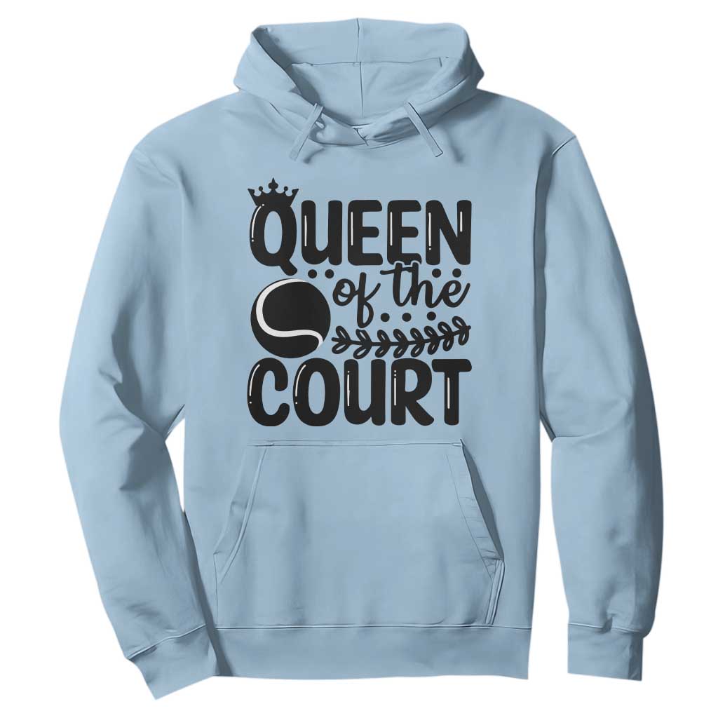 Funny Tennis Lover Gift Hoodie Queen Of The Court TS12 Light Blue Print Your Wear