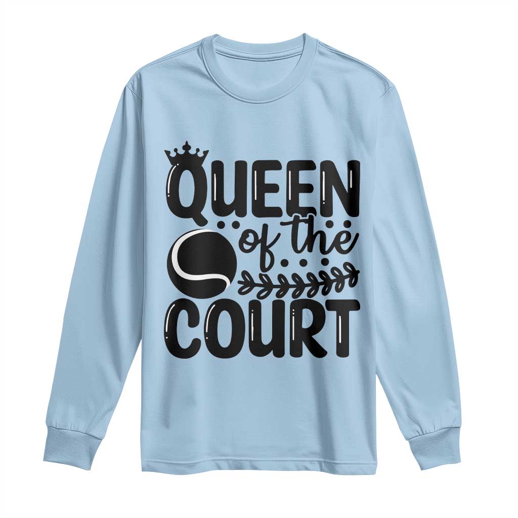 Funny Tennis Lover Gift Long Sleeve Shirt Queen Of The Court TS12 Light Blue Print Your Wear
