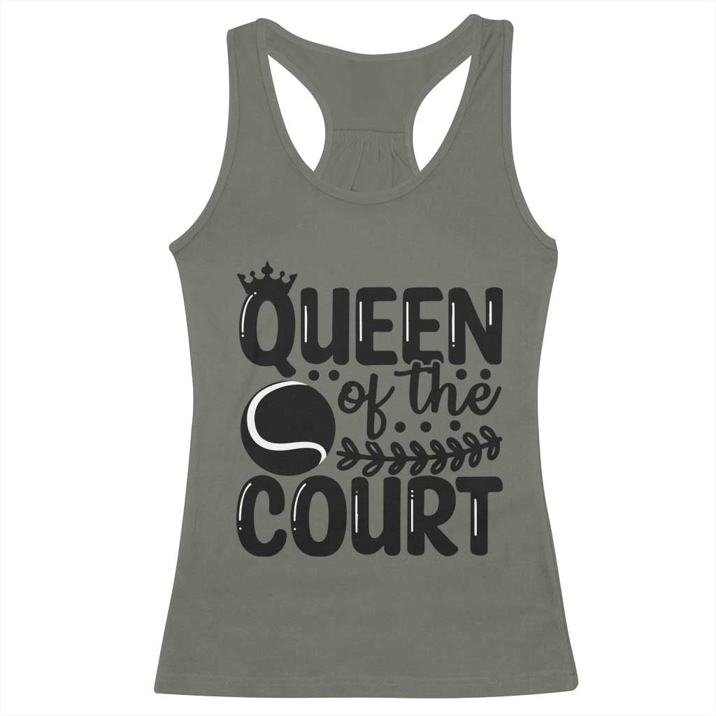 Funny Tennis Lover Gift Racerback Tank Top Queen Of The Court TS12 Military Green Print Your Wear