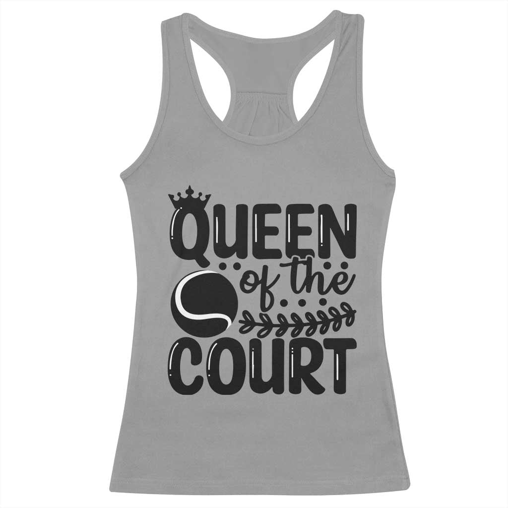 Funny Tennis Lover Gift Racerback Tank Top Queen Of The Court TS12 Sport Gray Print Your Wear
