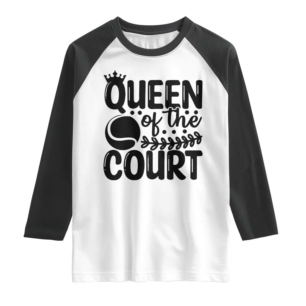 Funny Tennis Lover Gift Raglan Shirt Queen Of The Court TS12 White Black Print Your Wear