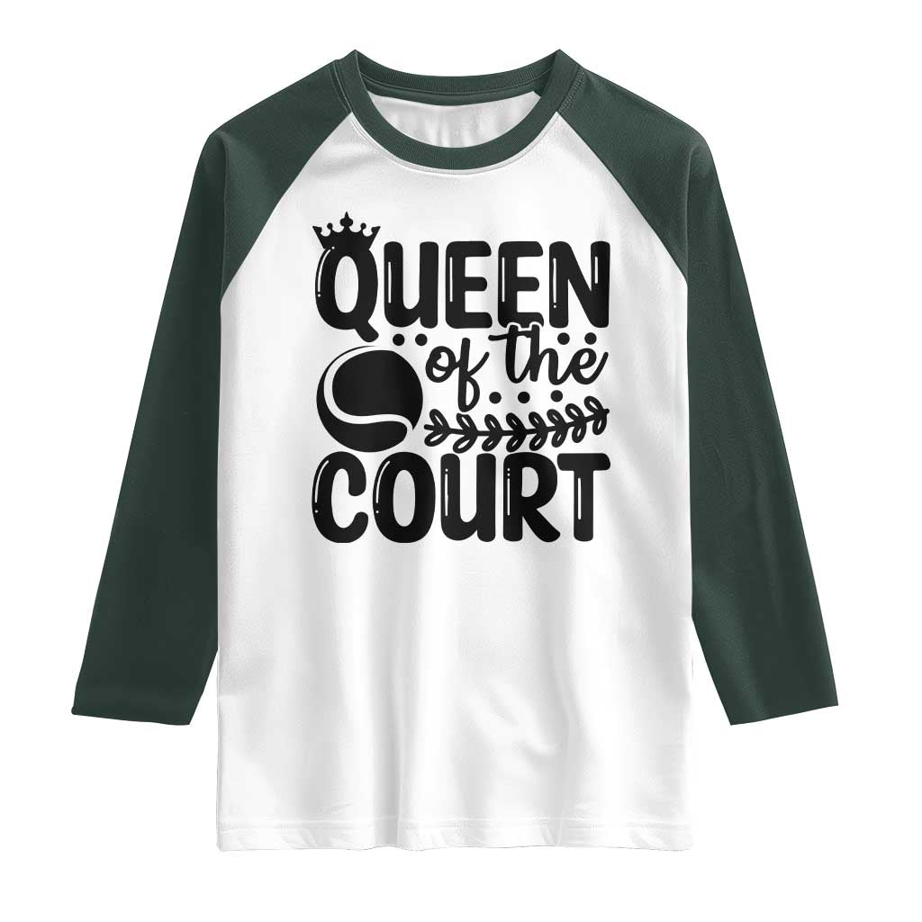 Funny Tennis Lover Gift Raglan Shirt Queen Of The Court TS12 White Dark Forest Green Print Your Wear