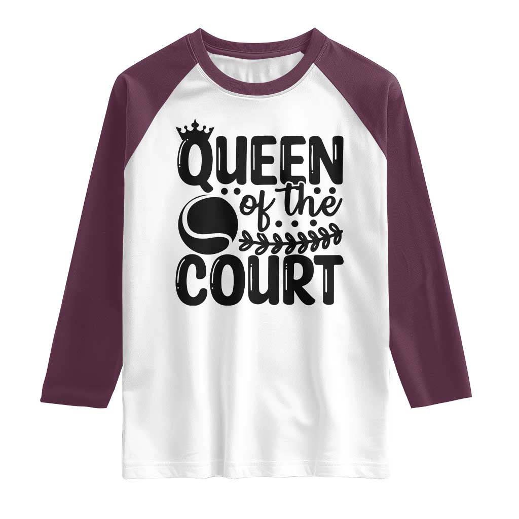 Funny Tennis Lover Gift Raglan Shirt Queen Of The Court TS12 White Maroon Print Your Wear
