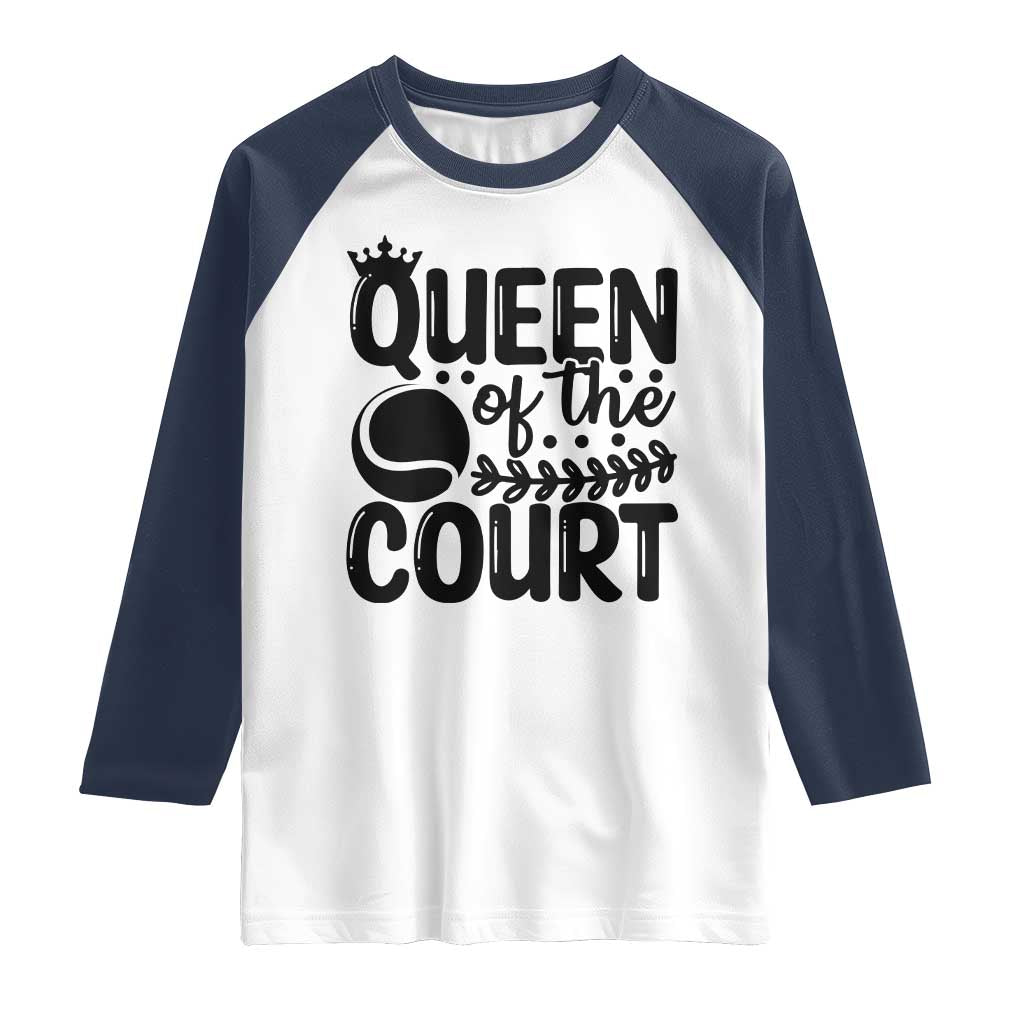 Funny Tennis Lover Gift Raglan Shirt Queen Of The Court TS12 White Navy Print Your Wear
