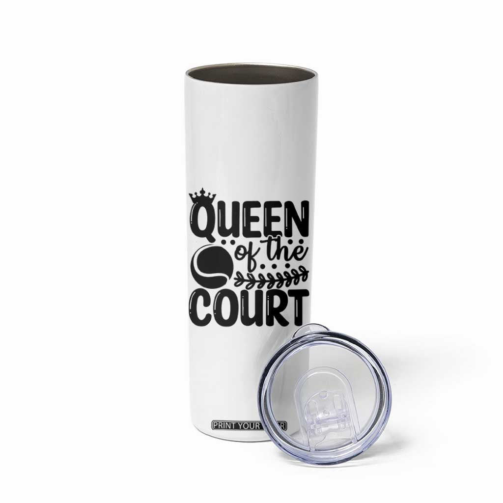 Funny Tennis Lover Gift Skinny Tumbler Queen Of The Court TS12 Print Your Wear