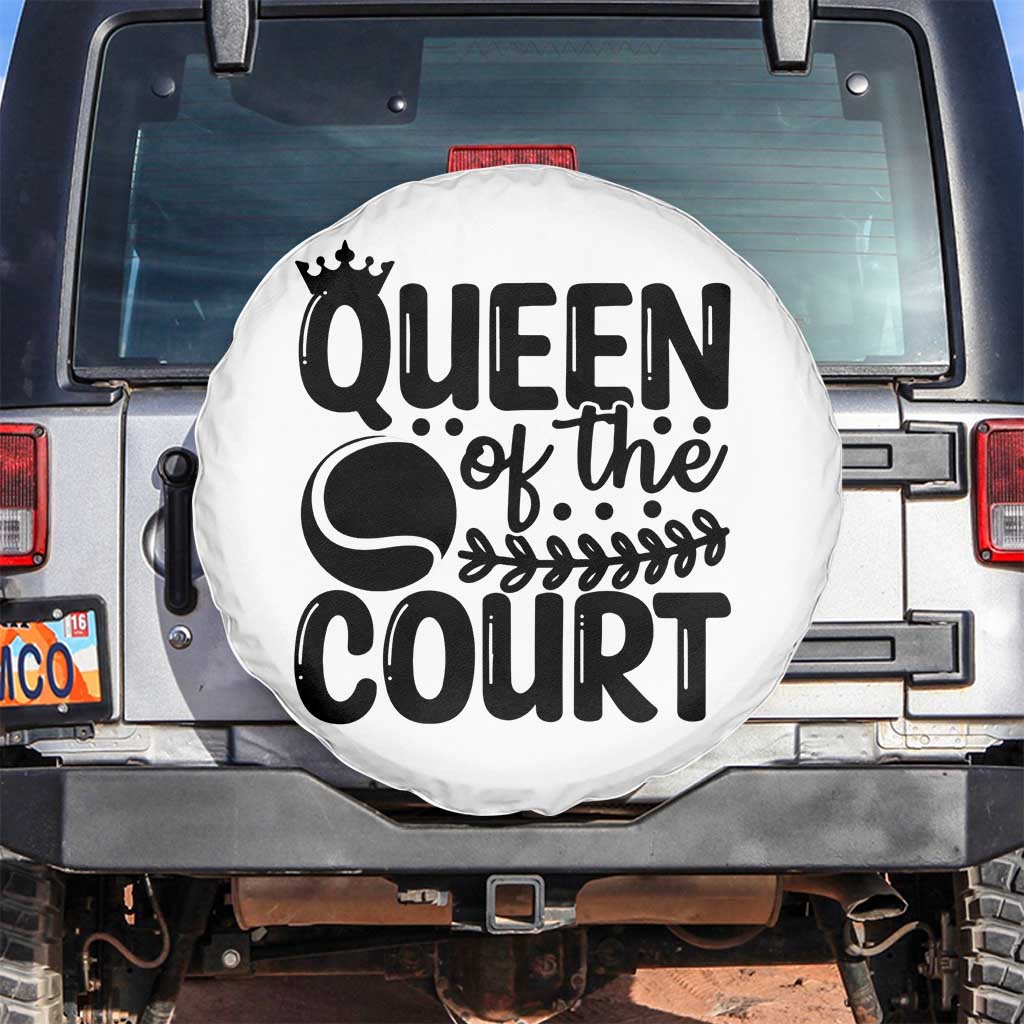Funny Tennis Lover Gift Spare Tire Cover Queen Of The Court TS12 No hole White Print Your Wear