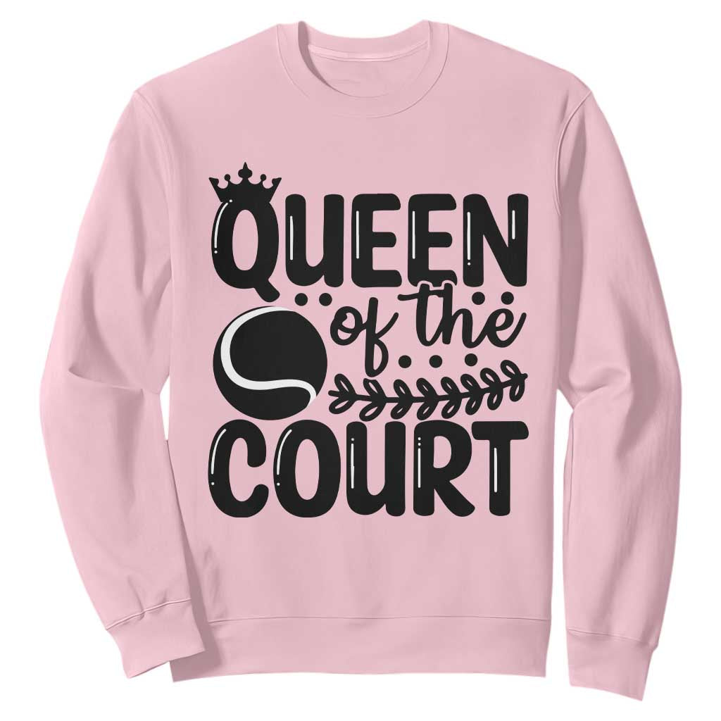 Funny Tennis Lover Gift Sweatshirt Queen Of The Court TS12 Light Pink Print Your Wear