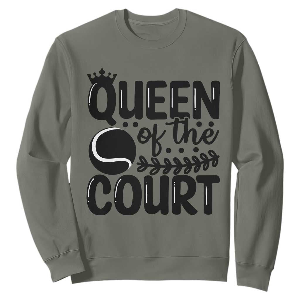 Funny Tennis Lover Gift Sweatshirt Queen Of The Court TS12 Military Green Print Your Wear