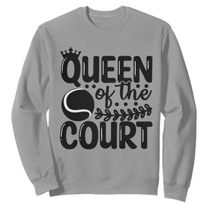 Funny Tennis Lover Gift Sweatshirt Queen Of The Court TS12 Sport Gray Print Your Wear