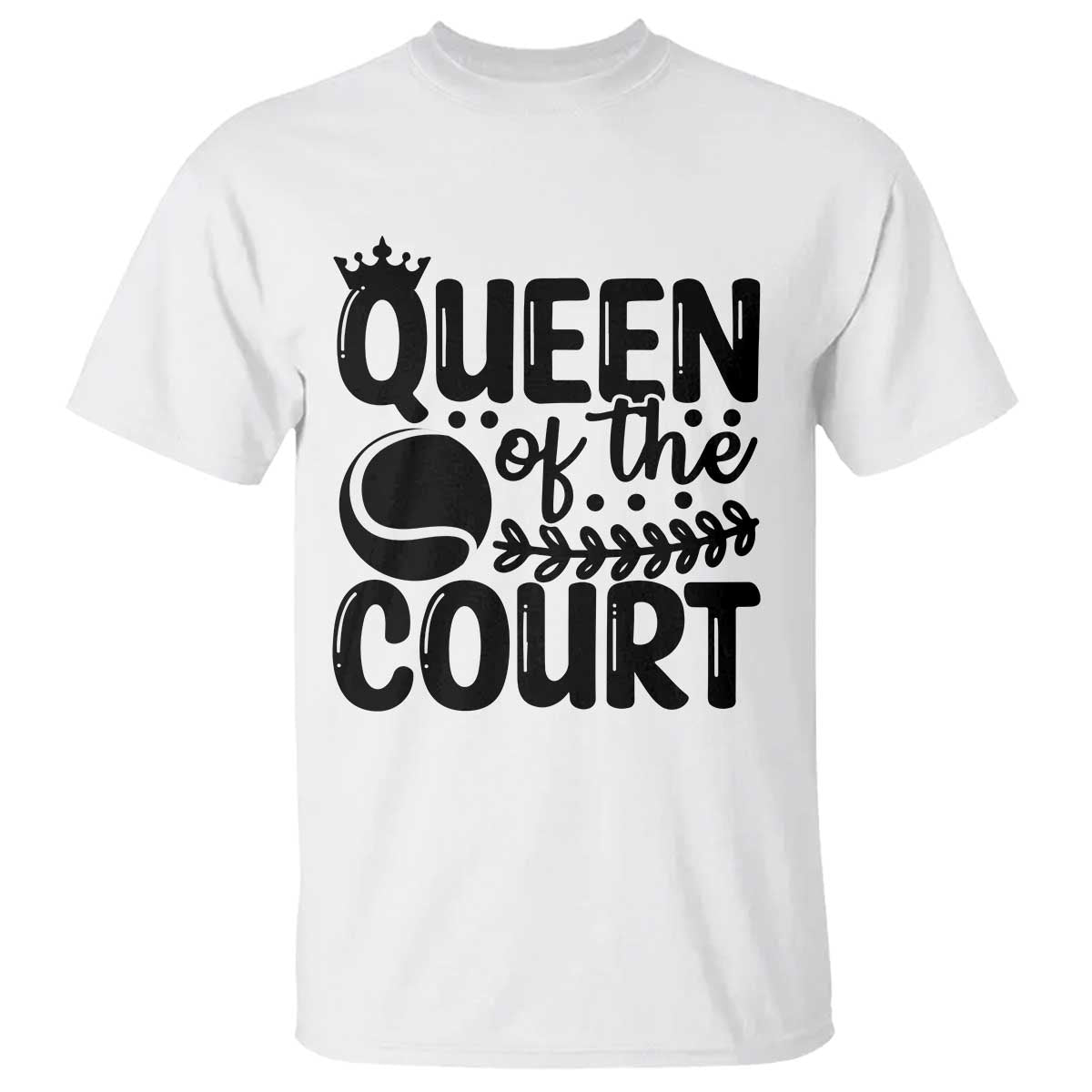 Funny Tennis Lover Gift T Shirt Queen Of The Court TS12 White Print Your Wear