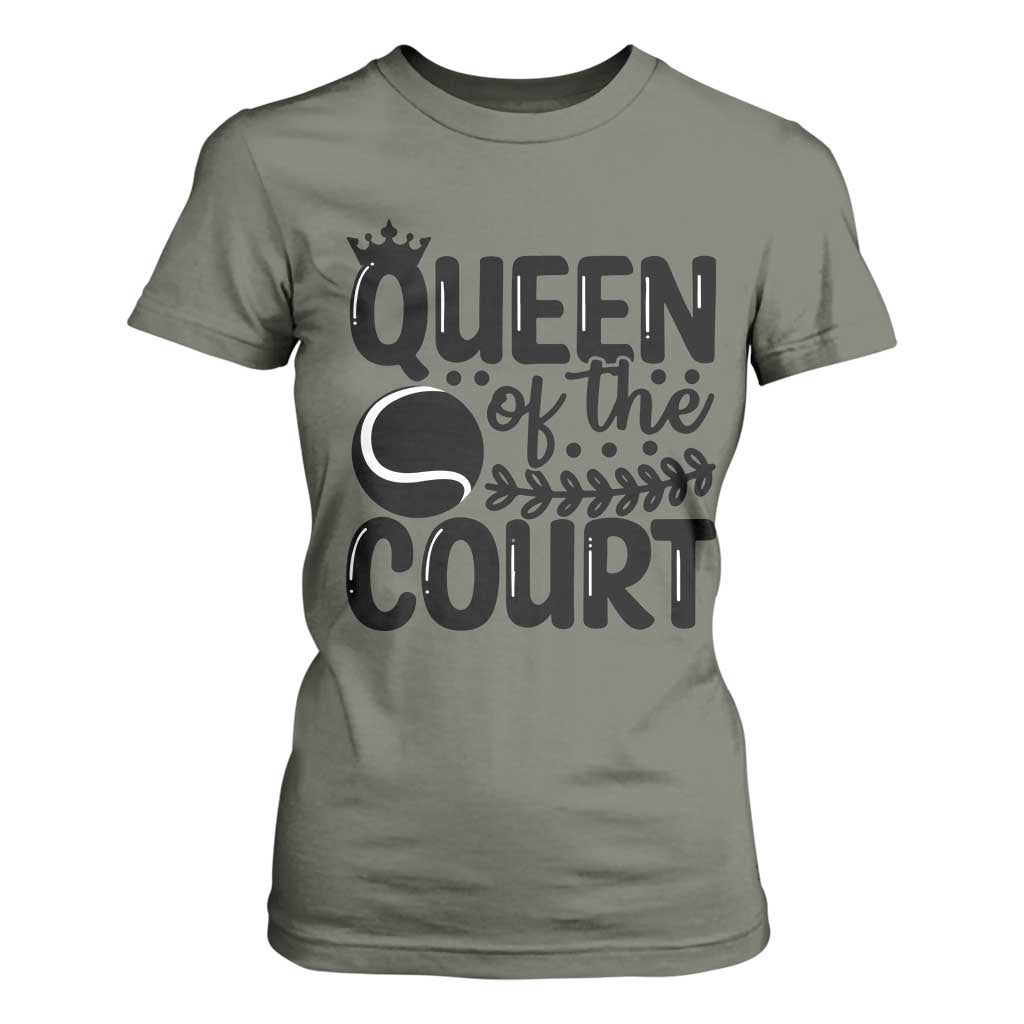 Funny Tennis Lover Gift T Shirt For Women Queen Of The Court TS12 Military Green Print Your Wear