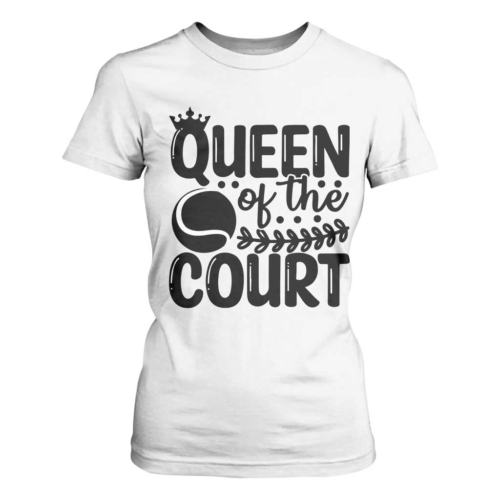 Funny Tennis Lover Gift T Shirt For Women Queen Of The Court TS12 White Print Your Wear