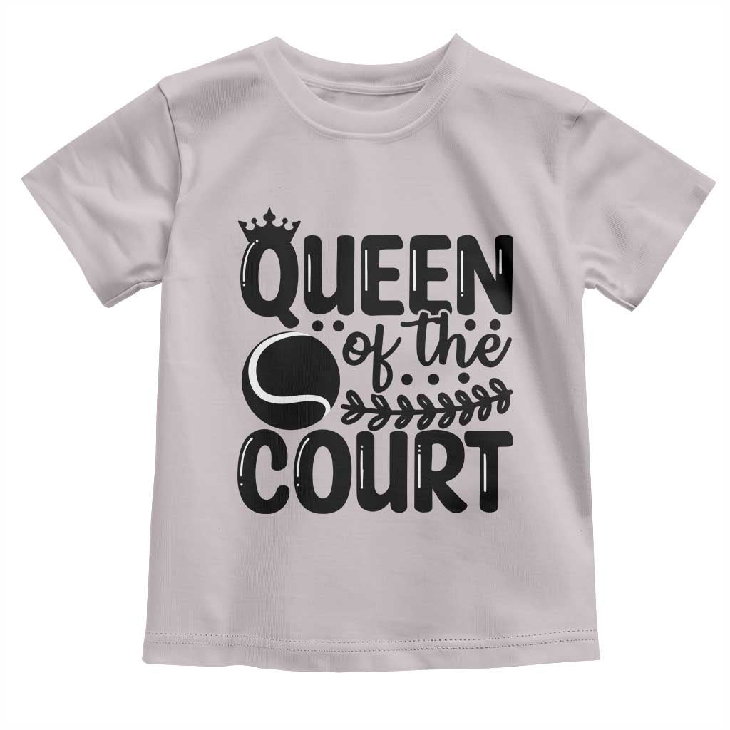 Funny Tennis Lover Gift Toddler T Shirt Queen Of The Court TS12 Ice Gray Print Your Wear