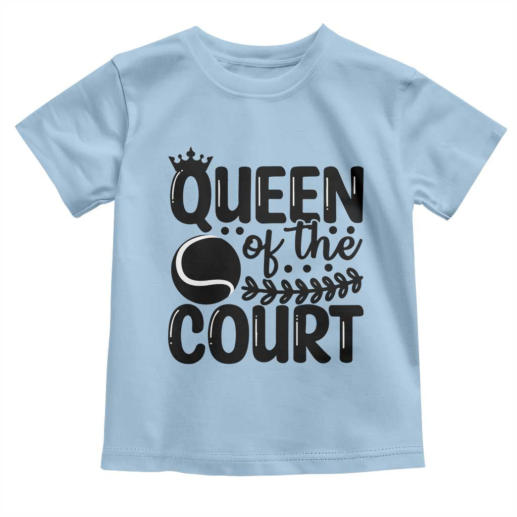 Funny Tennis Lover Gift Toddler T Shirt Queen Of The Court TS12 Light Blue Print Your Wear