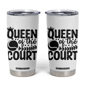 Funny Tennis Lover Gift Tumbler Cup Queen Of The Court TS12 White Print Your Wear
