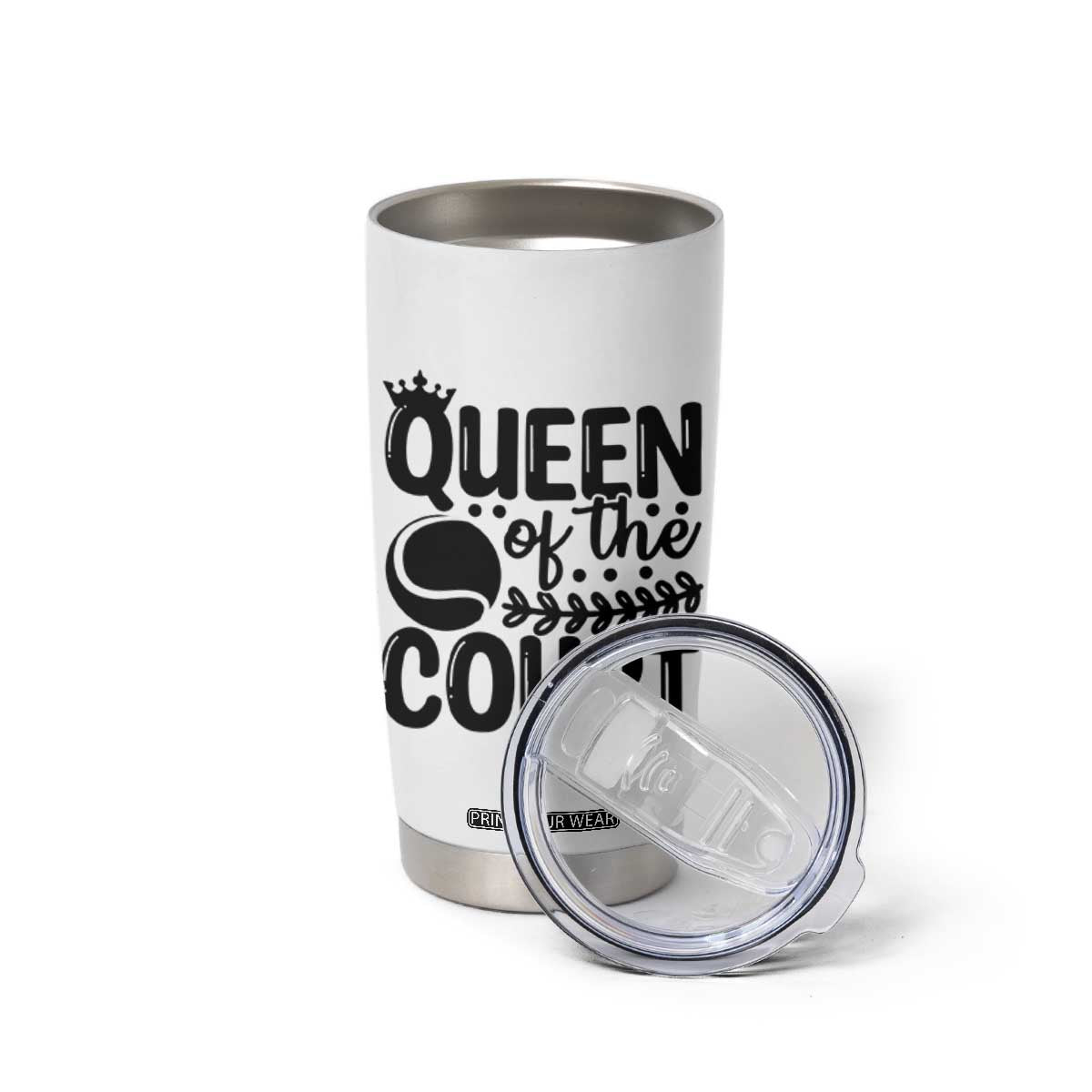 Funny Tennis Lover Gift Tumbler Cup Queen Of The Court TS12 Print Your Wear