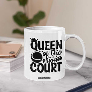 Funny Tennis Lover Gift Coffee Mug Queen Of The Court TS12 Print Your Wear