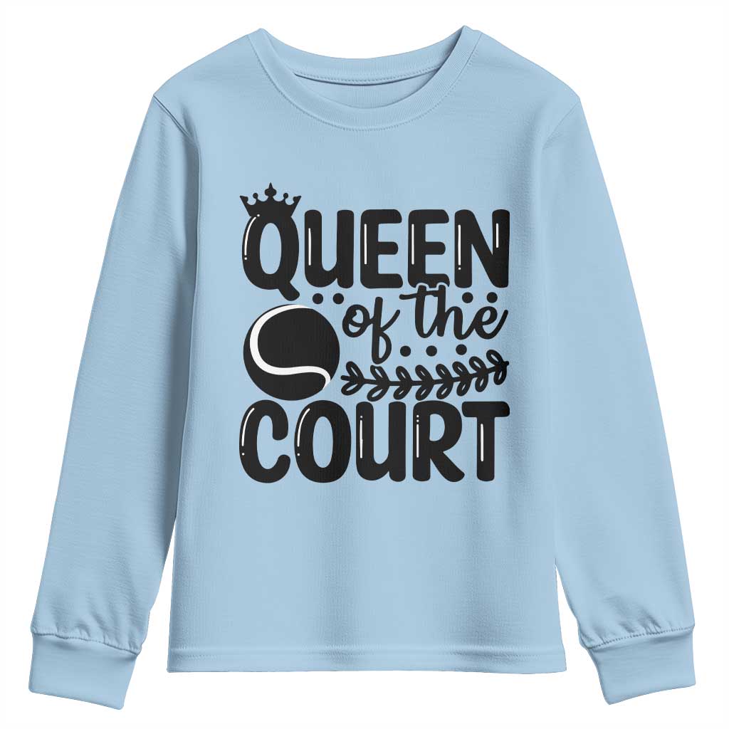 Funny Tennis Lover Gift Youth Sweatshirt Queen Of The Court TS12 Light Blue Print Your Wear