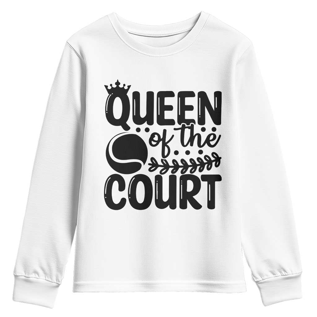 Funny Tennis Lover Gift Youth Sweatshirt Queen Of The Court TS12 White Print Your Wear