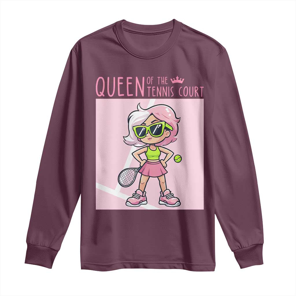 Queen Of The Court Long Sleeve Shirt Funny Tennis Player Gift For Women TS12 Maroon Print Your Wear