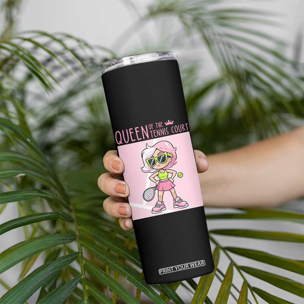 Queen Of The Court Skinny Tumbler Funny Tennis Player Gift For Women TS12 Print Your Wear