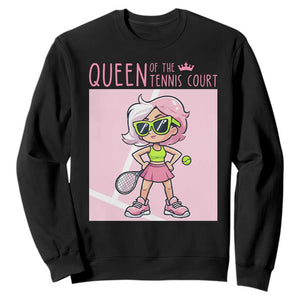Queen Of The Court Sweatshirt Funny Tennis Player Gift For Women TS12 Black Print Your Wear