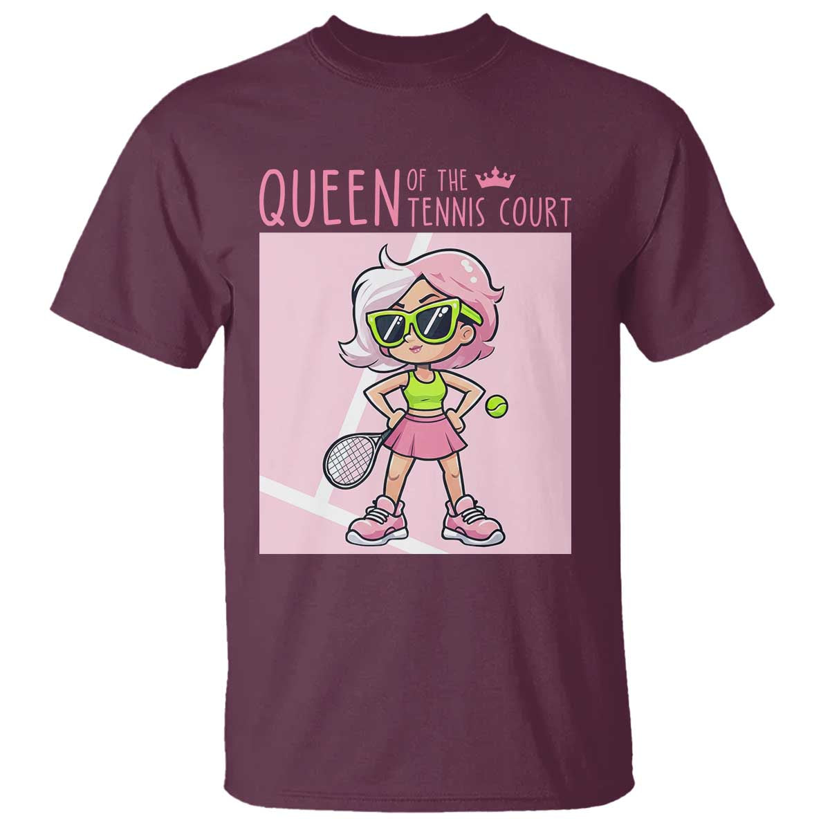 Queen Of The Court T Shirt Funny Tennis Player Gift For Women TS12 Maroon Print Your Wear