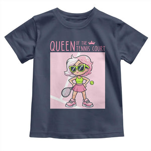 Queen Of The Court Toddler T Shirt Funny Tennis Player Gift For Women TS12 Navy Print Your Wear