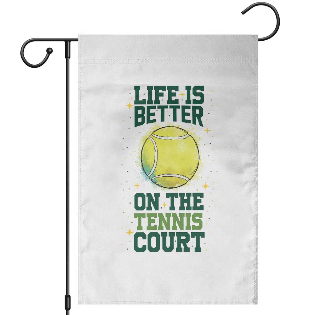 Life Is Better On The Court Garden Flag Tennis Lover Gift TS12 White Print Your Wear