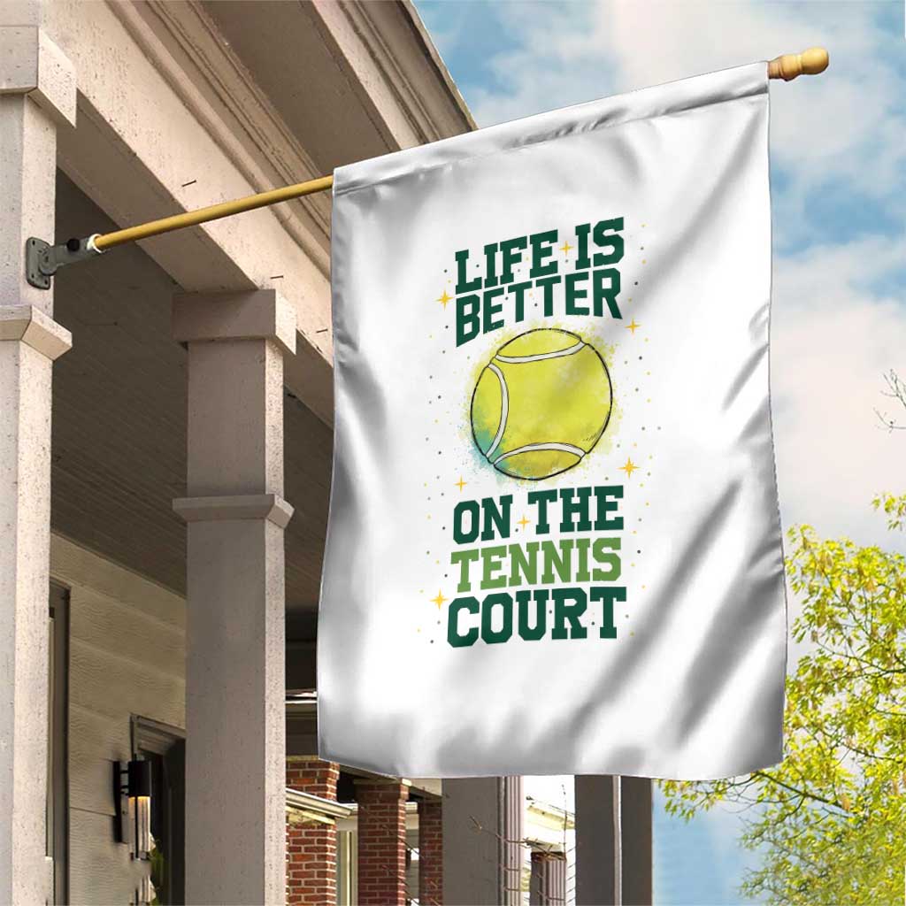 Life Is Better On The Court Garden Flag Tennis Lover Gift TS12 Print Your Wear