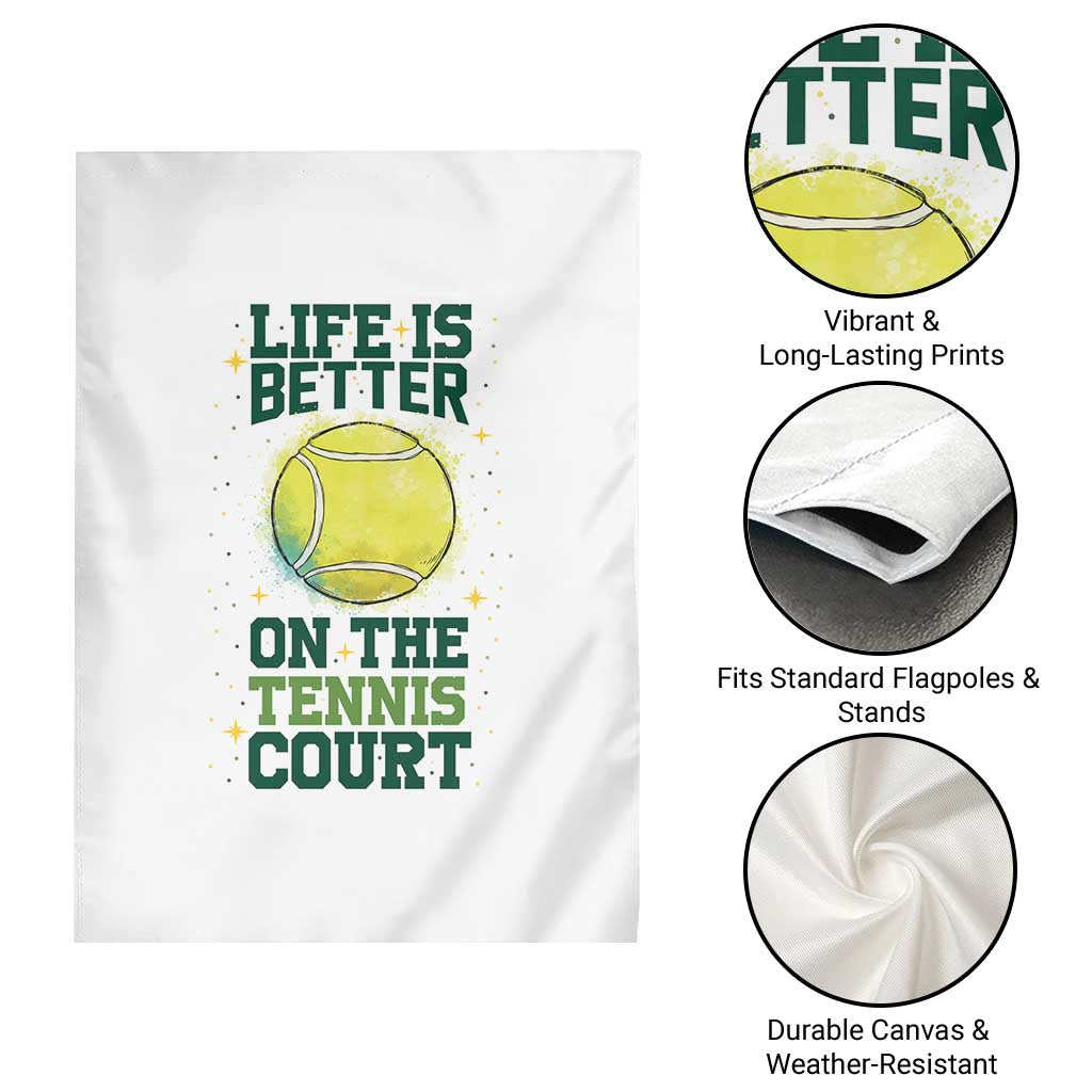 Life Is Better On The Court Garden Flag Tennis Lover Gift TS12 Print Your Wear