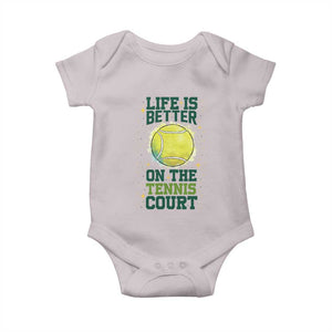 Life Is Better On The Court Baby Onesie Tennis Lover Gift TS12 Ice Gray Print Your Wear
