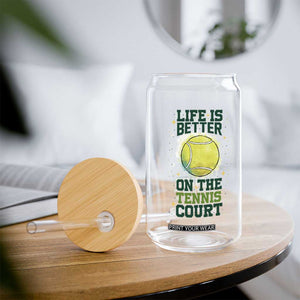 Life Is Better On The Court Glass Can Tennis Lover Gift TS12 Print Your Wear