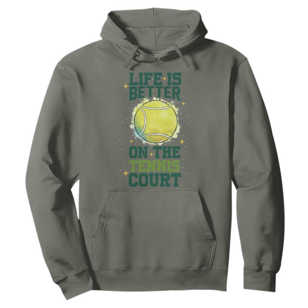 Life Is Better On The Court Hoodie Tennis Lover Gift TS12 Military Green Print Your Wear