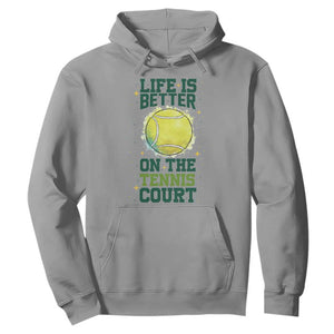 Life Is Better On The Court Hoodie Tennis Lover Gift TS12 Sport Gray Print Your Wear
