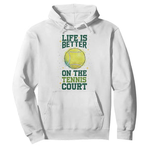 Life Is Better On The Court Hoodie Tennis Lover Gift TS12 White Print Your Wear