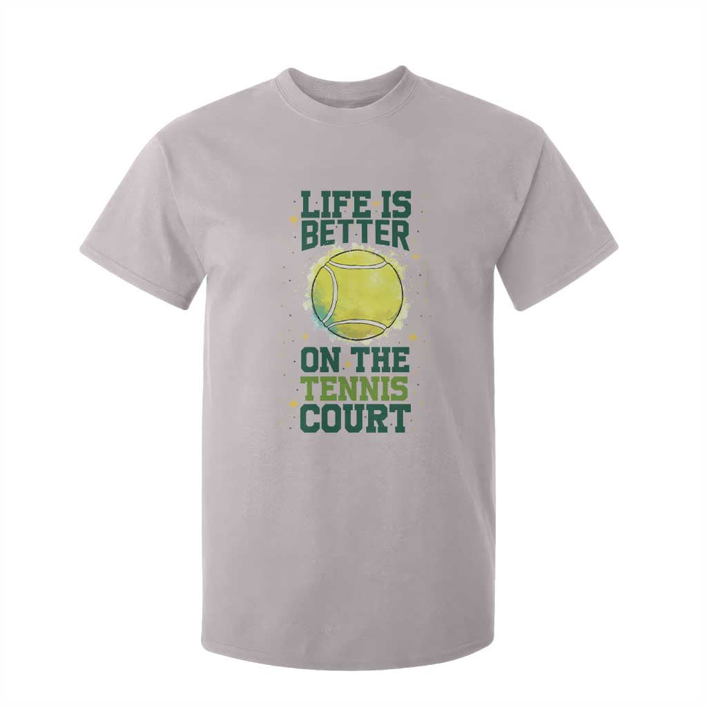 Life Is Better On The Court T Shirt For Kid Tennis Lover Gift TS12 Ice Gray Print Your Wear