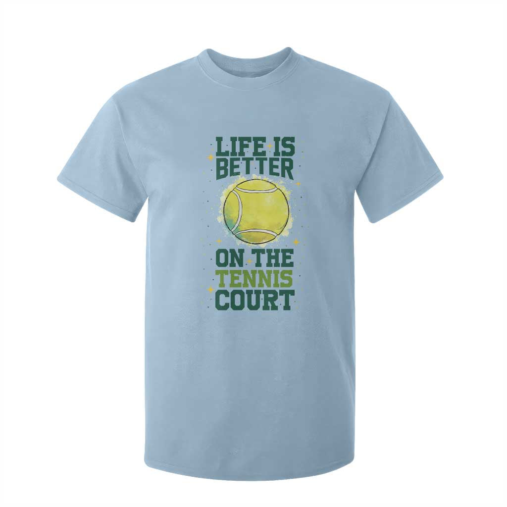 Life Is Better On The Court T Shirt For Kid Tennis Lover Gift TS12 Light Blue Print Your Wear