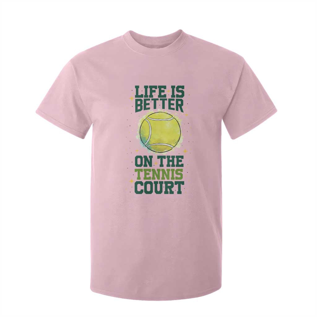 Life Is Better On The Court T Shirt For Kid Tennis Lover Gift TS12 Light Pink Print Your Wear