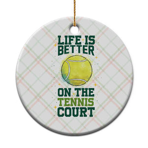 Life Is Better On The Court Ceramic Ornament Tennis Lover Gift TS12 1pc Christmas Plaid Print Your Wear