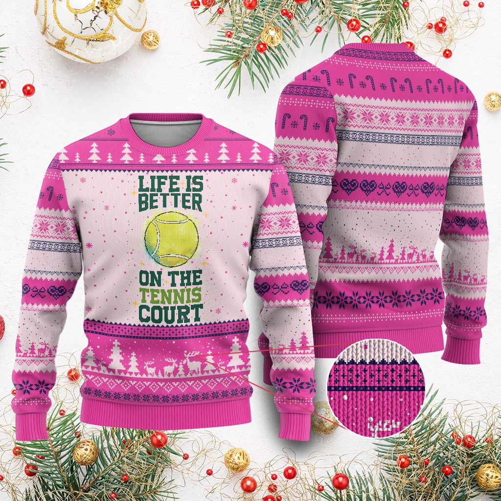 Life Is Better On The Court Ugly Christmas Sweater Tennis Lover Gift TS12 Hot Pink Print Your Wear