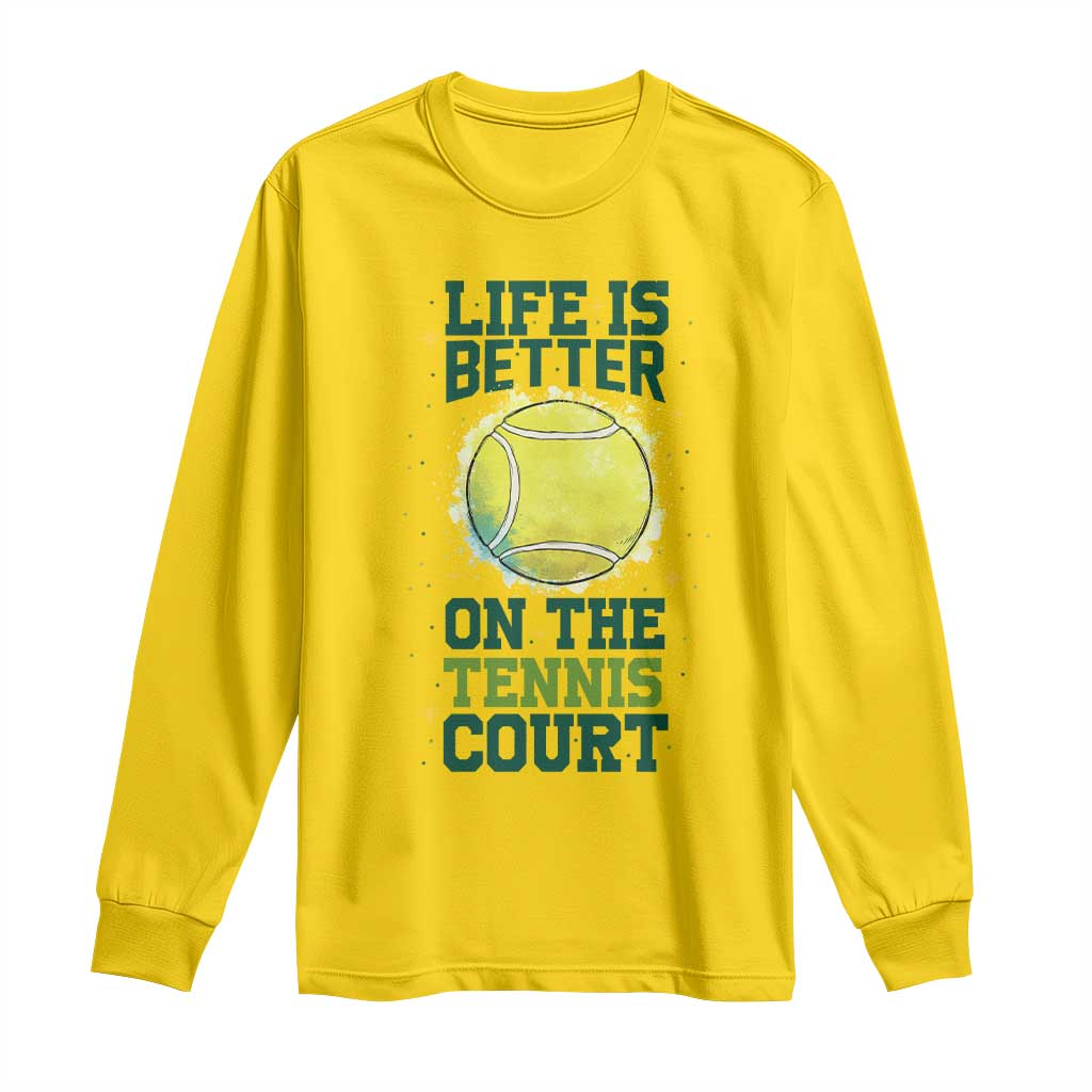 Life Is Better On The Court Long Sleeve Shirt Tennis Lover Gift TS12 Daisy Print Your Wear