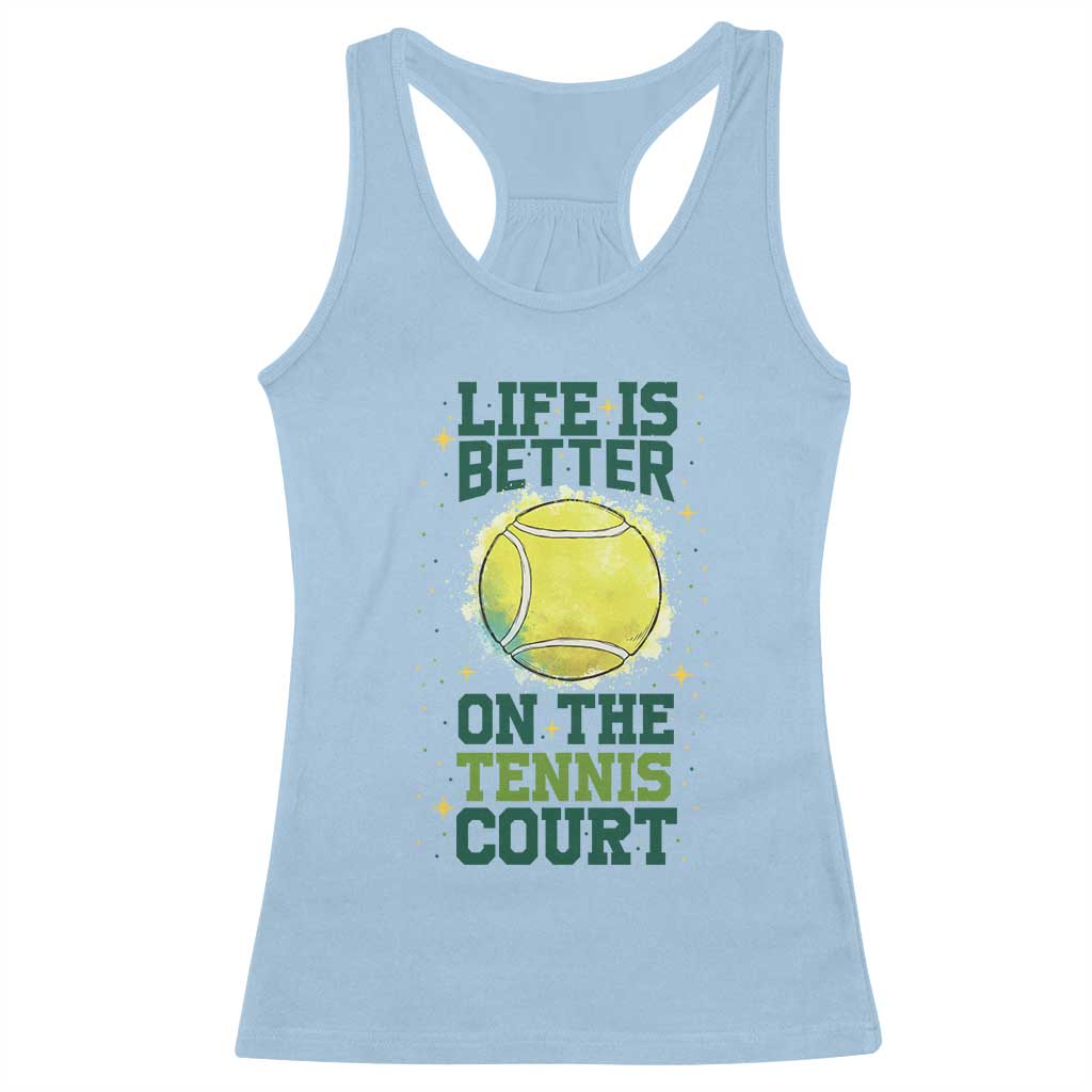 Life Is Better On The Court Racerback Tank Top Tennis Lover Gift TS12 Light Blue Print Your Wear