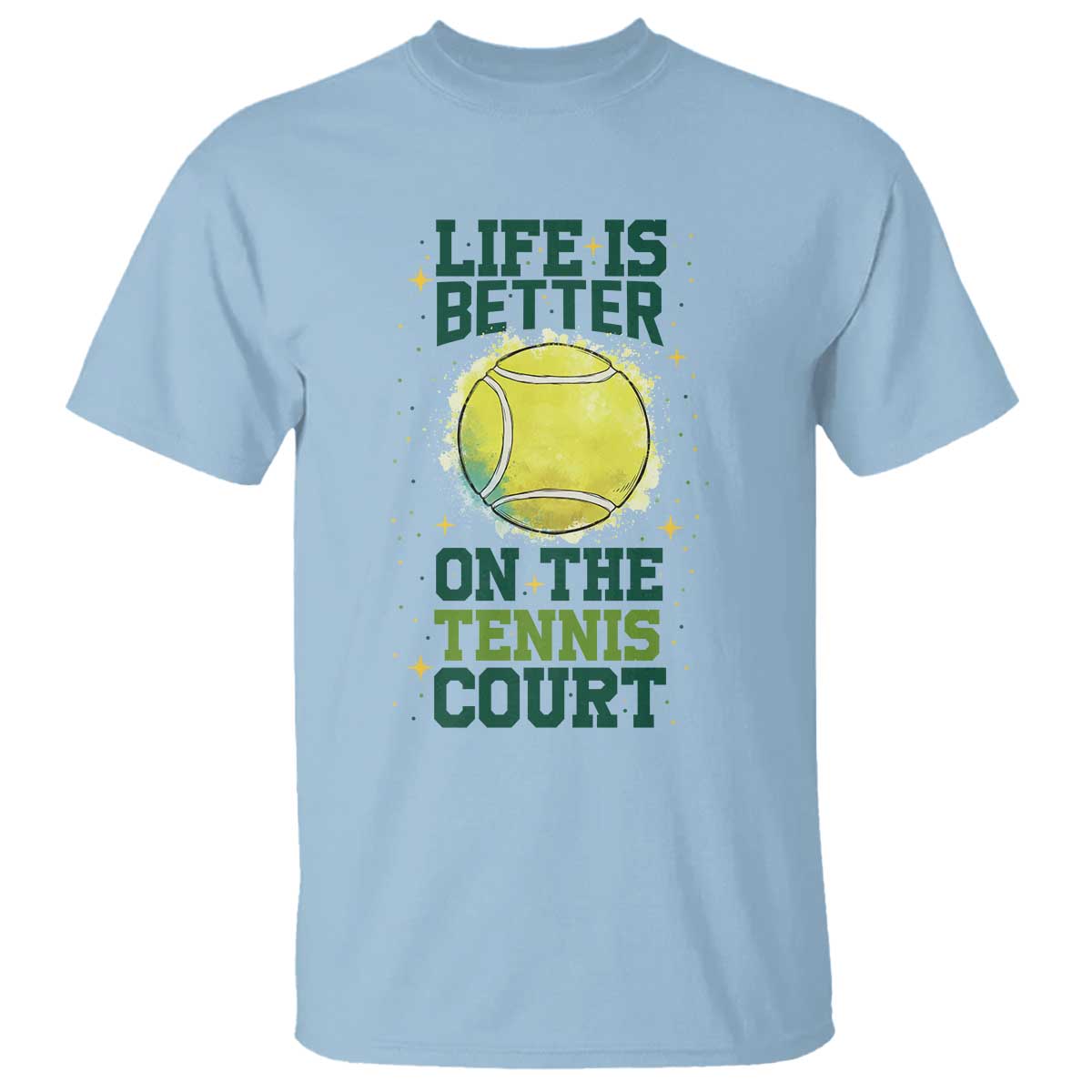 Life Is Better On The Court T Shirt Tennis Lover Gift TS12 Light Blue Print Your Wear