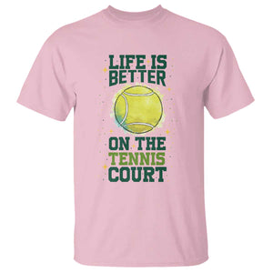Life Is Better On The Court T Shirt Tennis Lover Gift TS12 Light Pink Print Your Wear